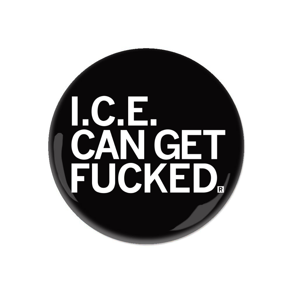 ICE Can Get F-ed Button