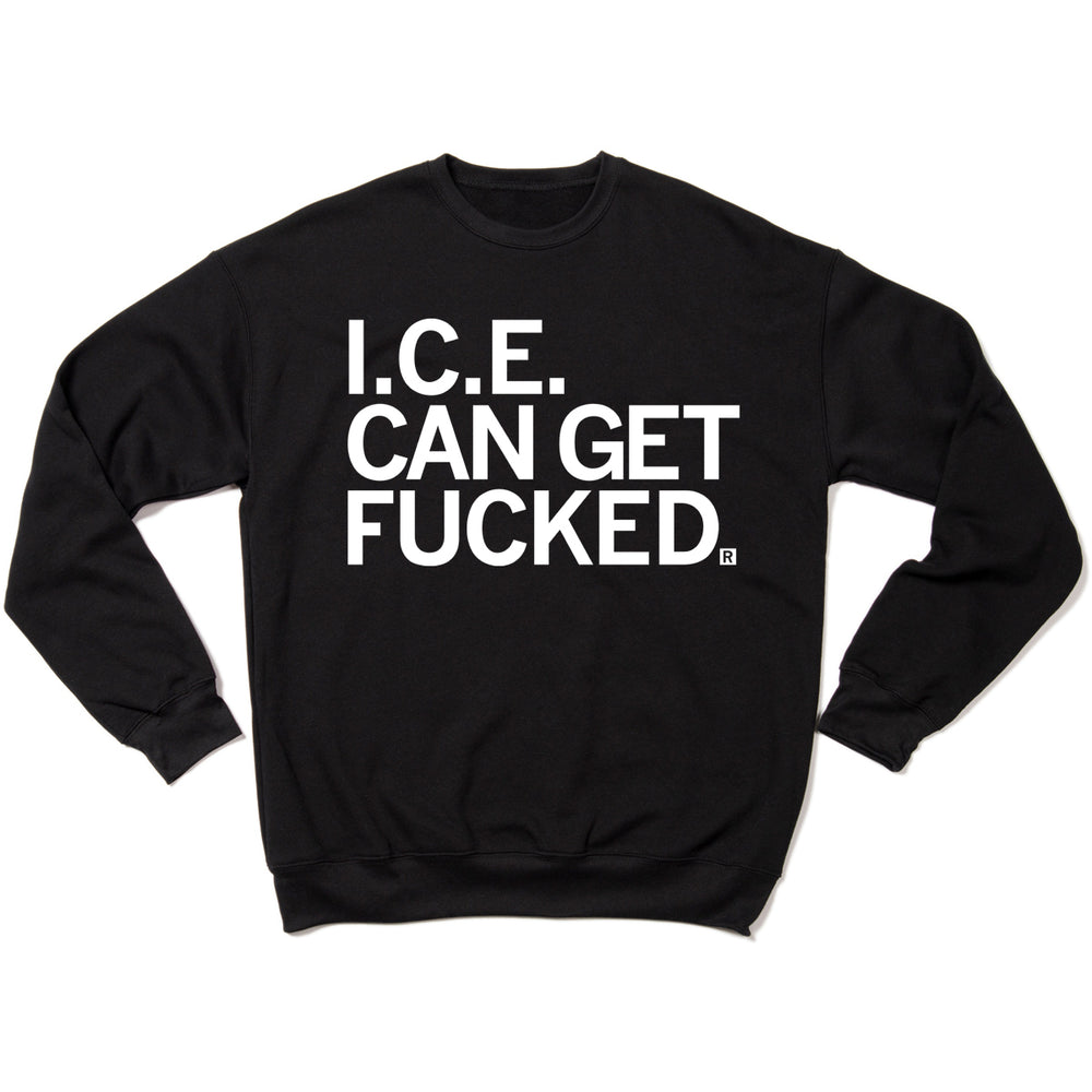 ICE Can Get F-ed Crew Sweatshirt