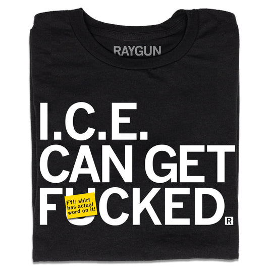 Black immigrant solidarity t-shirt with white text that reads I.C.E. CAN GET FUCKED, featuring a yellow sticker over the word FUCKED that reads FYI: shirt has actual word on it!.