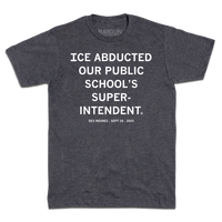 ICE Abducted Our Superintendent