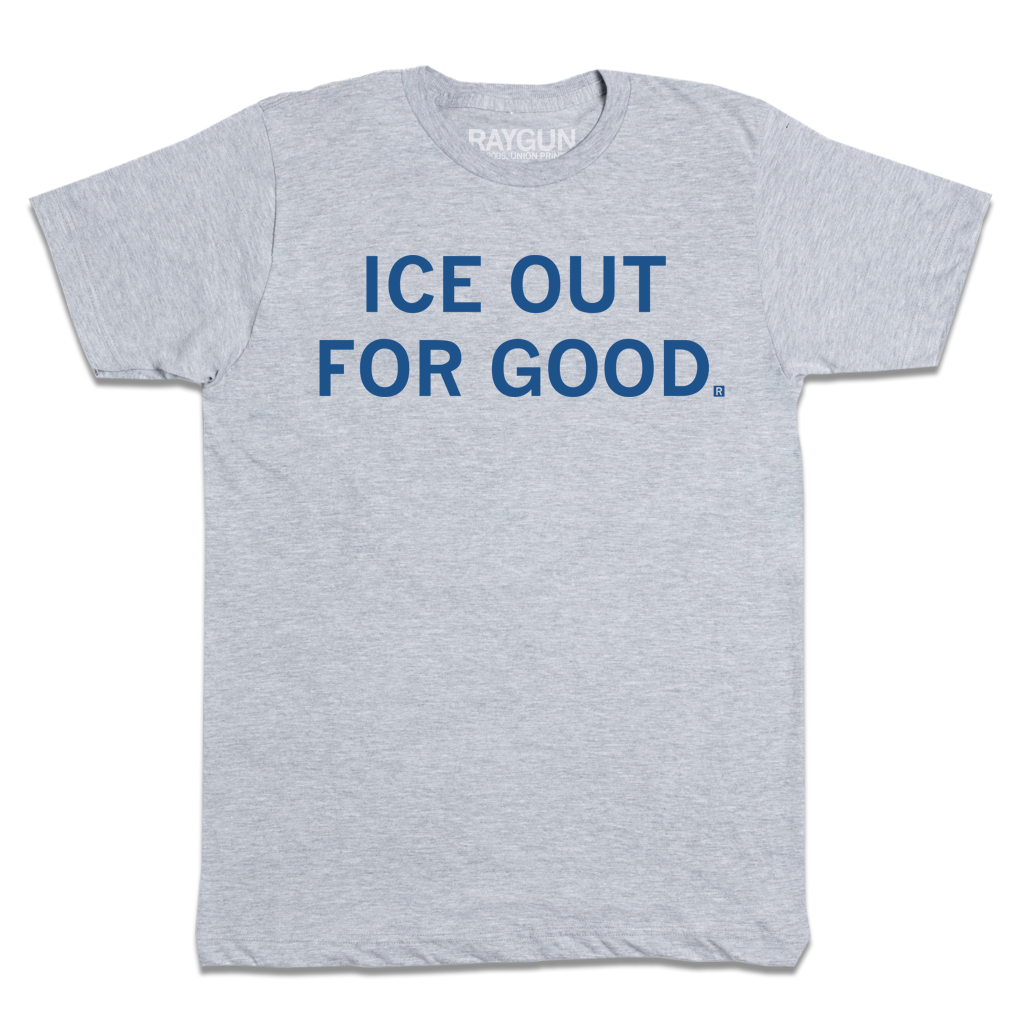 A light heather grey tee with centered navy print that says, "ICE Out For Good"