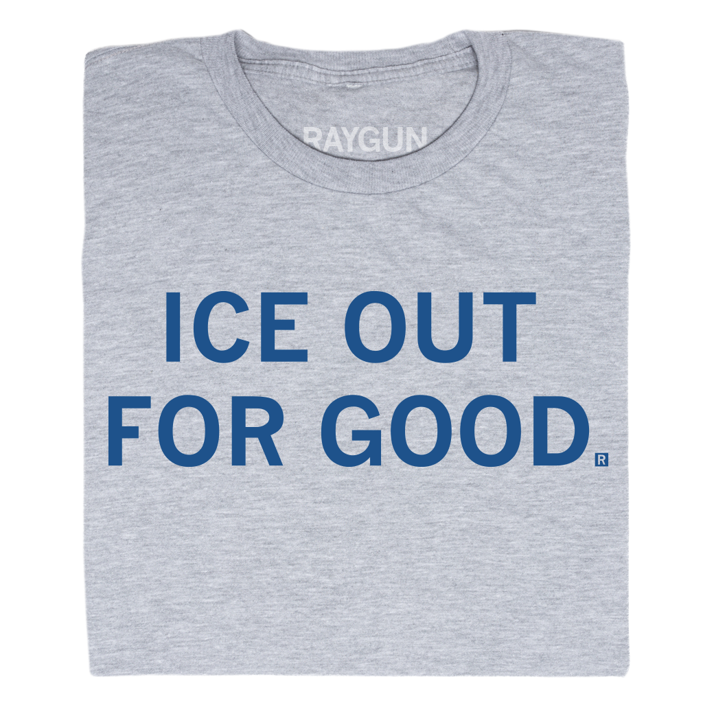 A folded heather grey t-shirt with centered navy ink that reads "ICE Out For Good"