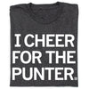 Heather gray T-shirt with the white text I CHEER FOR THE PUNTER.