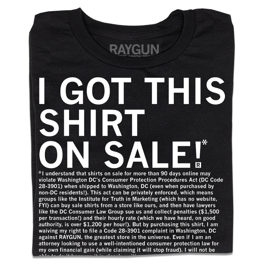 Black sweatshop-free t-shirt featuring the text I GOT THIS SHIRT ON SALE! followed by a long legal disclaimer printed in small white font.