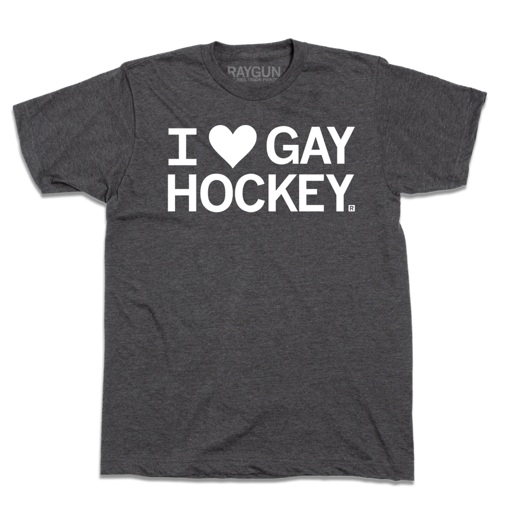 A charcoal shirt with white ink text that reads, "I heart gay hockey" 