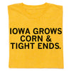Yellow RAYGUN t-shirt with the text IOWA GROWS CORN & TIGHT ENDS. printed in black.
