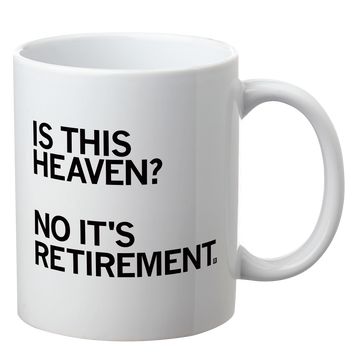 White RAYGUN ceramic mug that reads, IS THIS HEAVEN? NO ITS RETIREMENT.