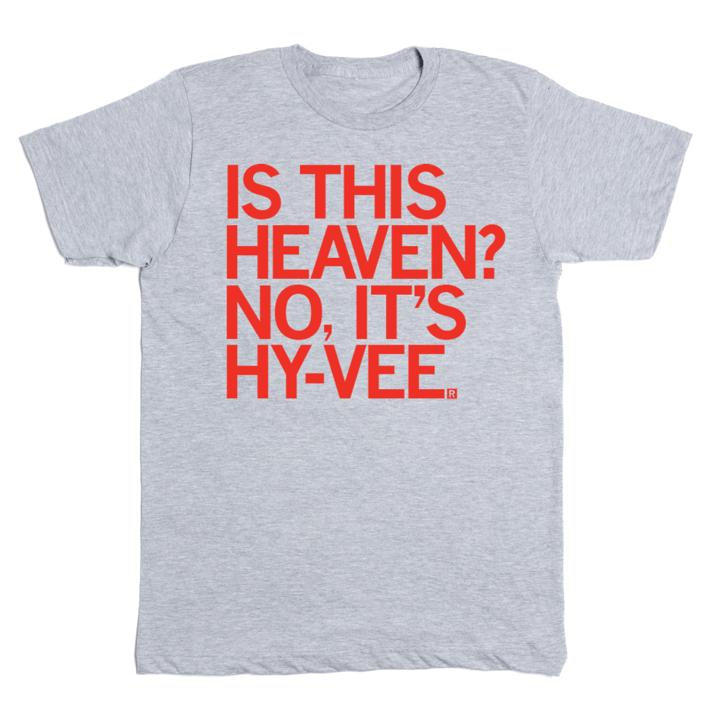 Light grey union-made t-shirt with red text that reads IS THIS HEAVEN? NO, ITS HY-VEE.