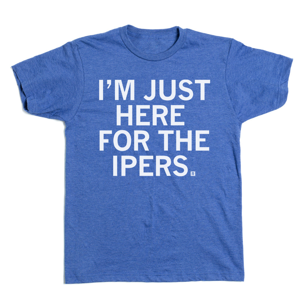Blue RAYGUN t-shirt with the text IM JUST HERE FOR THE IPERS printed in white.