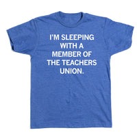 I'm Sleeping With a Member of the Teachers Union