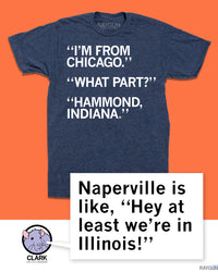 I'm From Chicago. What part? Hammond, Indiana.