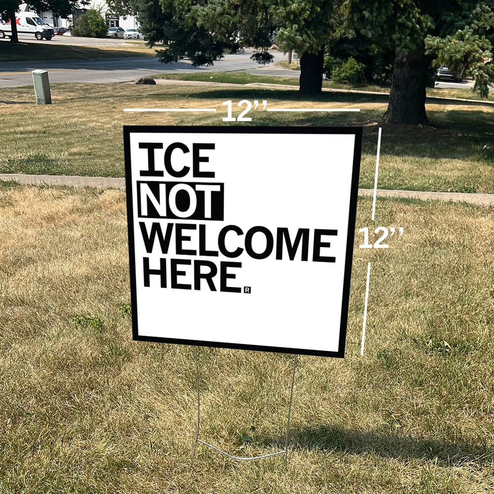 ICE Not Welcome Here Yard Sign