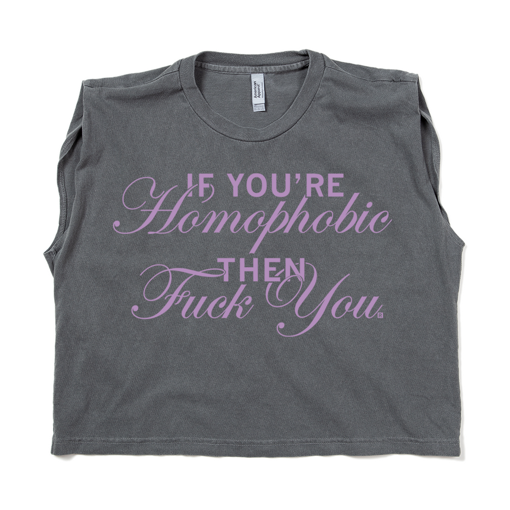 If You're Homophobic Muscle Crop Top