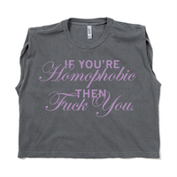 If You're Homophobic Muscle Crop Top