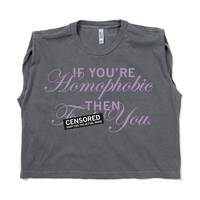 If You're Homophobic Muscle Crop Top