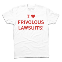 I Heart Frivolous Lawsuits