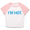 Baby tee with white base and light pink sleeves and collar with centered blue text in all caps that reads "I'm hot."