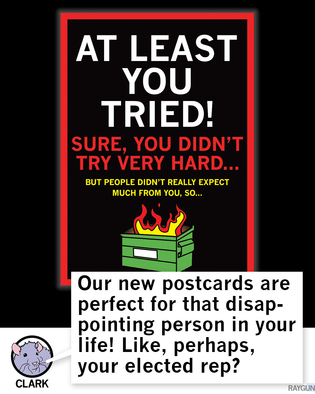 An At Least You Tried postcard featuring a flaming dumpster illustration with text mocking a disappointing elected representative, mocking their lack of effort.