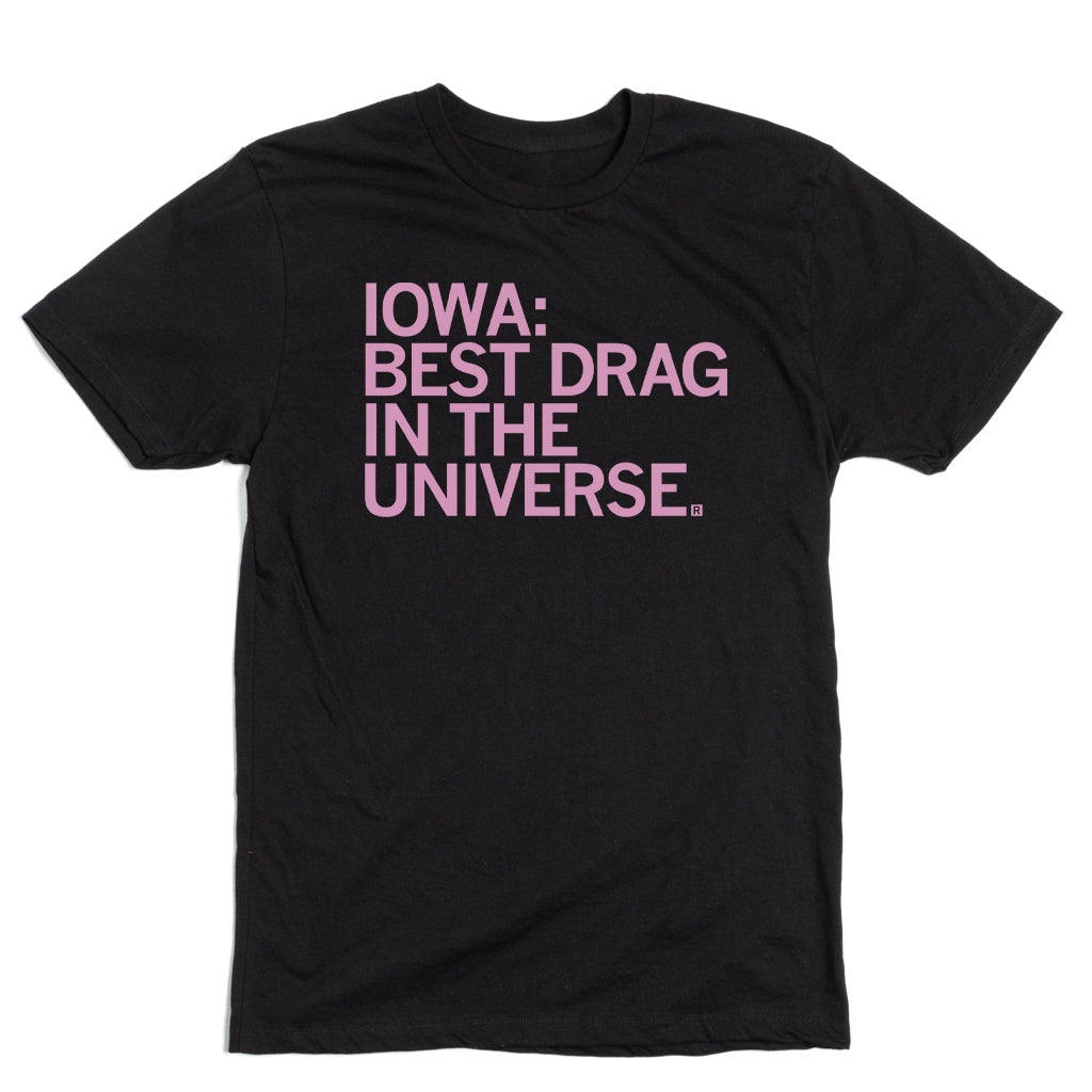 Black RAYGUN t-shirt with the pink text IOWA: BEST DRAG IN THE UNIVERSE.