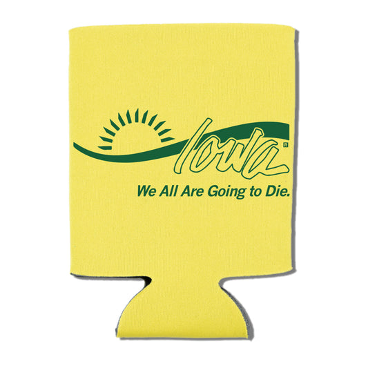 Yellow RAYGUN foam can cooler featuring a green Iowa state logo and the text We All Are Going to Die.