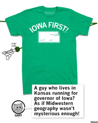 Promo image featuring the same green shirt with Gary at the bottom commenting, "A guy who lives in Kansas running for governor of Iowa? As if Midwestern geography wasn't mysterious enough!"
