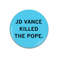 JD Vance Killed the Pope Button
