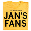 Heather mellow yellow t-shirt with the text JUST ANOTHER ONE OF JANS FANS printed in bold black letters.