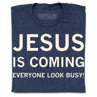 Jesus Is Coming Everyone Look Busy