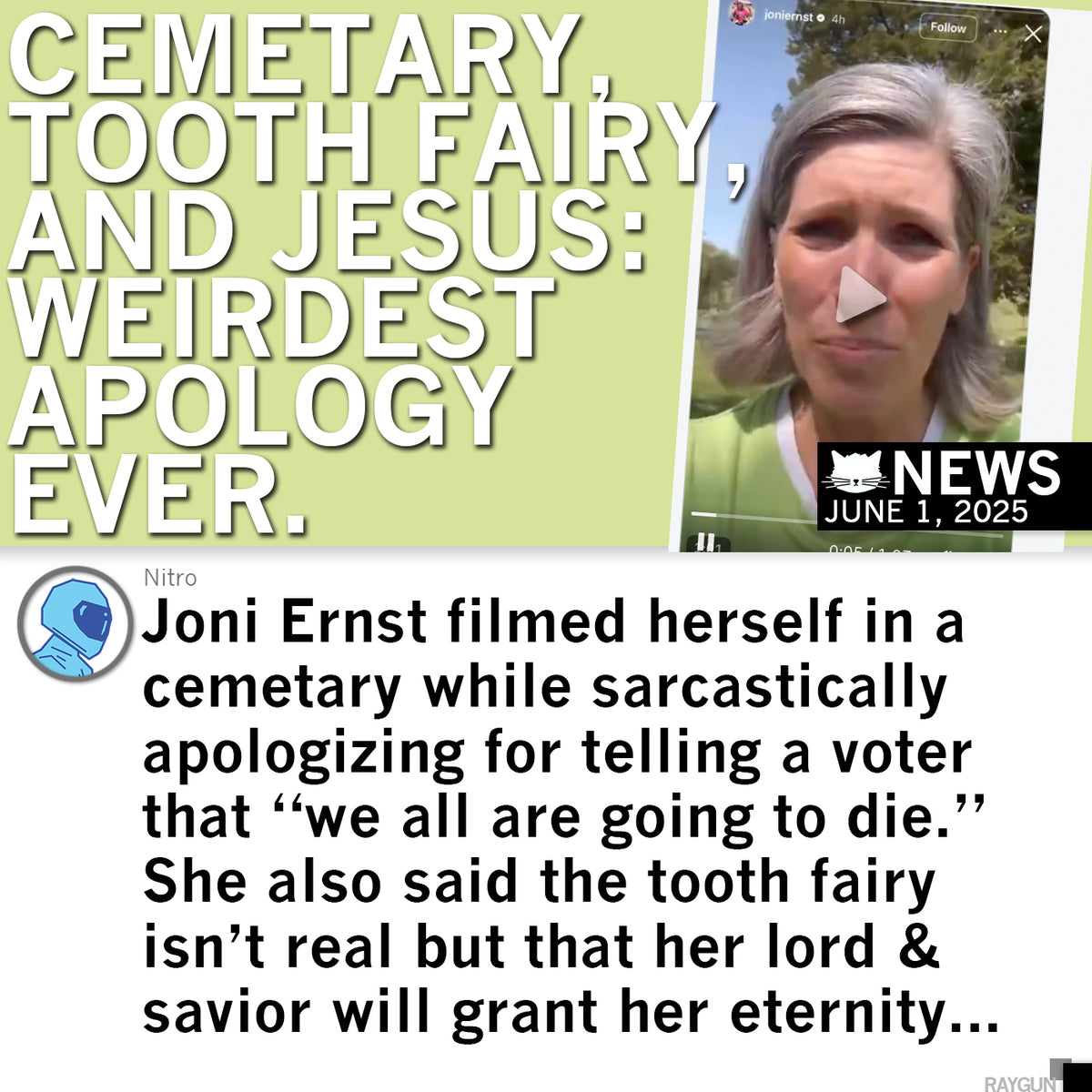 A social media post titled Cemetery, Tooth Fairy, and Jesus: Weirdest Apology Ever features a video thumbnail of Joni Ernst wearing a heavyweight cotton tank top while delivering a sarcastic apology in a cemetery.