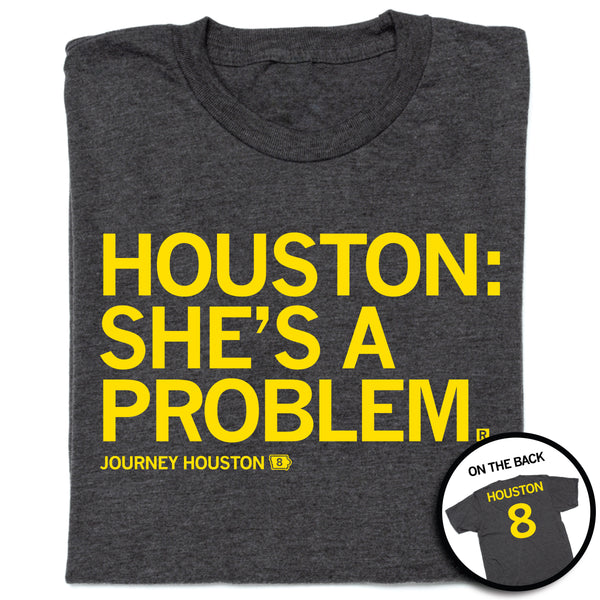 Houston: She's A Problem
