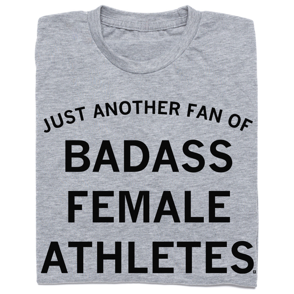 Just Another Fan of Badass Female Athletes Grey
