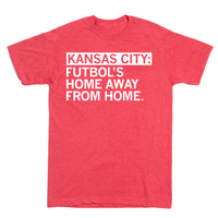 Heather red shirt with left-aligned white ink text that says, "Kansas City: Futbol's home away from home."