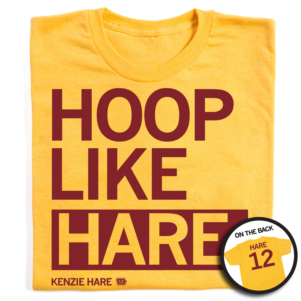 Gold shirt with cardinal ink that reads "Hoop like Hare. Kenzie Hare 12" on the front and "Hare 12" on the back.