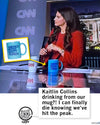 Picture of Kaitlin Collins with our America Needs Nasty Women mug while on CNN. Gary The Cat comments below "Kaitlin Collins drinking from our mug?! I can finally die knowing we've hit the peak."