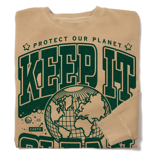 Tan union-made crewneck sweatshirt with dark green graphic text reading Protect Our Planet Keep It Clean above an illustration of a globe.