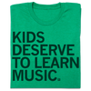 Green heather kelly T-shirt with the text KIDS DESERVE TO LEARN MUSIC. printed in dark green block letters.