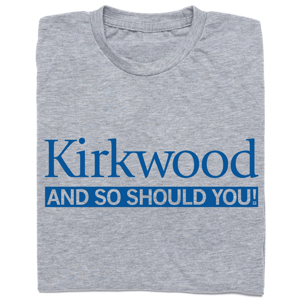 Heather gray union labor t-shirt printed with the royal blue text Kirkwood AND SO SHOULD YOU!.