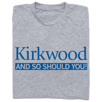 Heather gray union labor t-shirt printed with the royal blue text Kirkwood AND SO SHOULD YOU!.