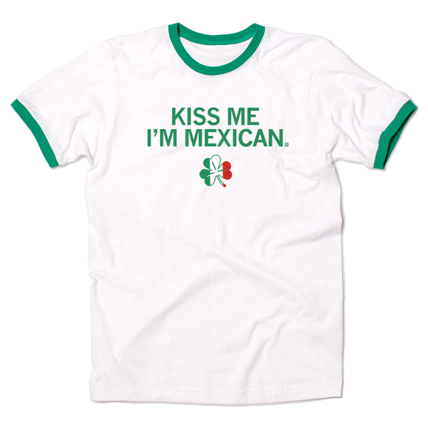 Kiss Me I'm Mexican Ringer T-Shirt – RAYGUN
