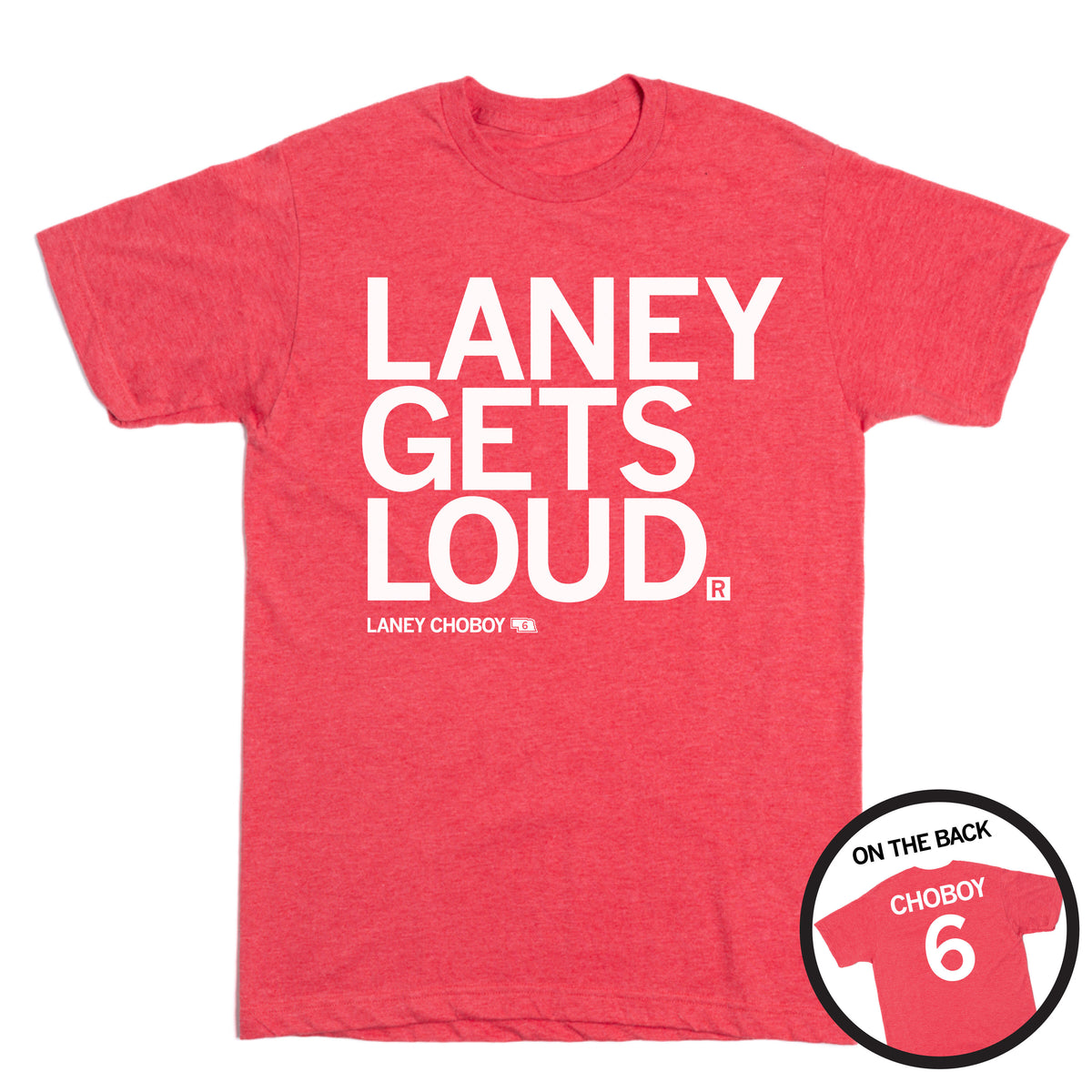 Heather red Nebraska Volleyball t-shirt with the white text LANEY GETS LOUD and a circular inset showing the back with CHOBOY 6 printed on it.