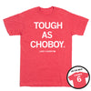 Heather red T-shirt featuring the white text TOUGH AS CHOBOY on the front and CHOBOY 6 printed on the back.