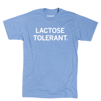 A heather athletic blue t-shirt with white ink text that says, "lactose tolerant"