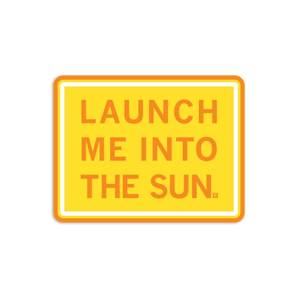 Launch Me Into The Sun Die-Cut Sticker