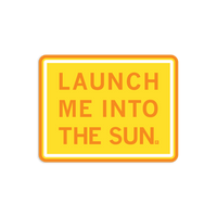 Launch Me Into The Sun Die-Cut Sticker