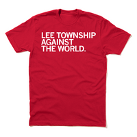 A short sleeve red t-shirt with left-aligned white ink text that reads "LEE TOWNSHIP AGAINST THE WORLD"