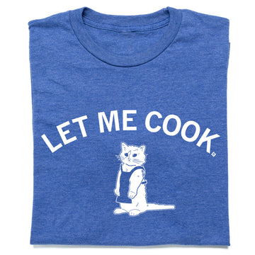 Heather royal blue t-shirt featuring the white text LET ME COOK above an illustration of a cat wearing an apron.