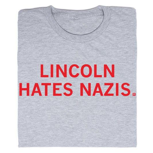 Light grey t-shirt featuring red text that reads LINCOLN HATES NAZIS.
