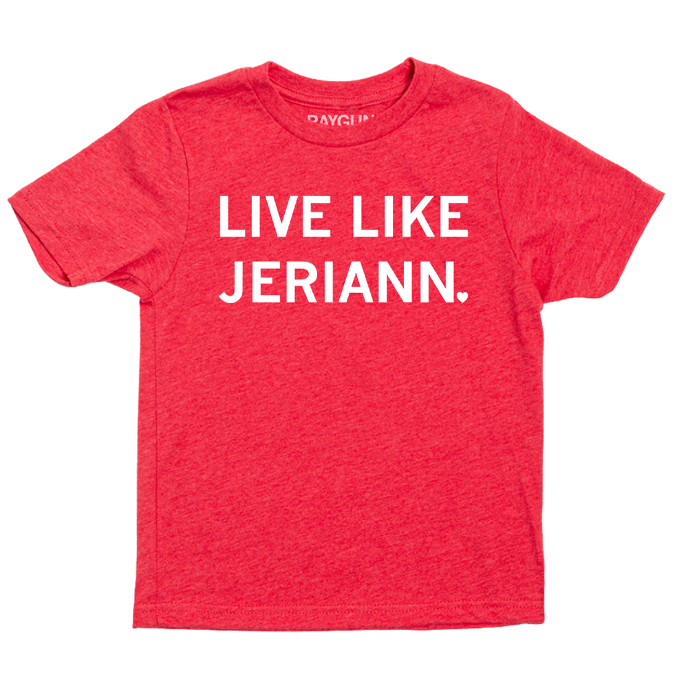 A youth sized heather red t-shirt with centered white ink text that says, "Live like Jeriann"