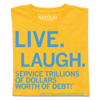 Live, Laugh, Service Trillions Of Dollars Worth of Debt