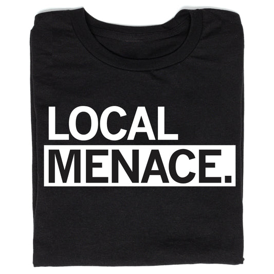 Black RAYGUN T-shirt with the text LOCAL MENACE. printed in white.